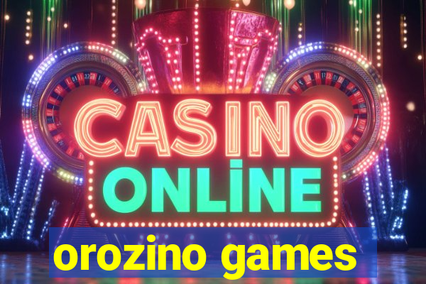 orozino games